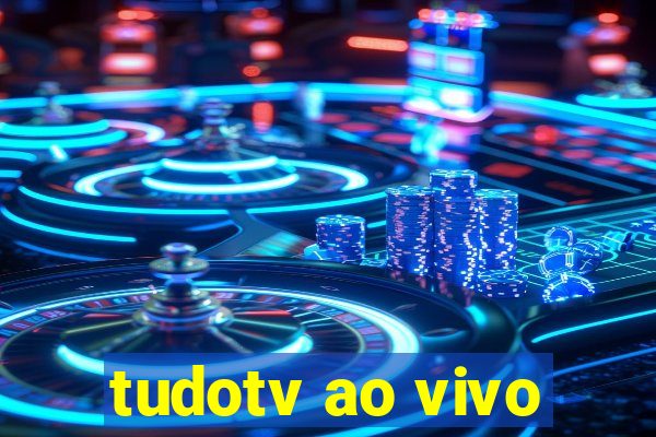 tudotv ao vivo